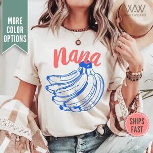 Nana Banana Shirt Funny Nana Gift Tee